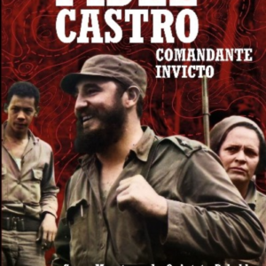 Fidel Castro, comandante invicto: Serra Maestra pelo Quinteto rebelde e Batalhão das Marianas - Projeto Cultural Nossa América