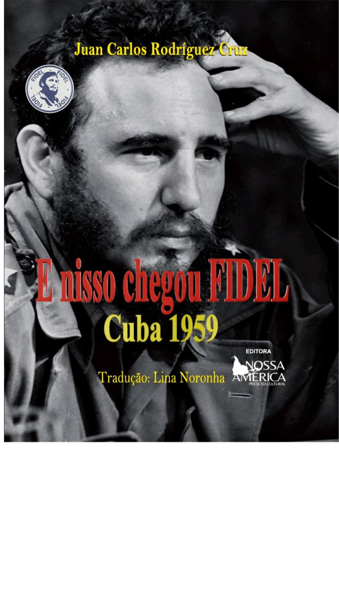 E nisso chegou Fidel: Cuba 1959