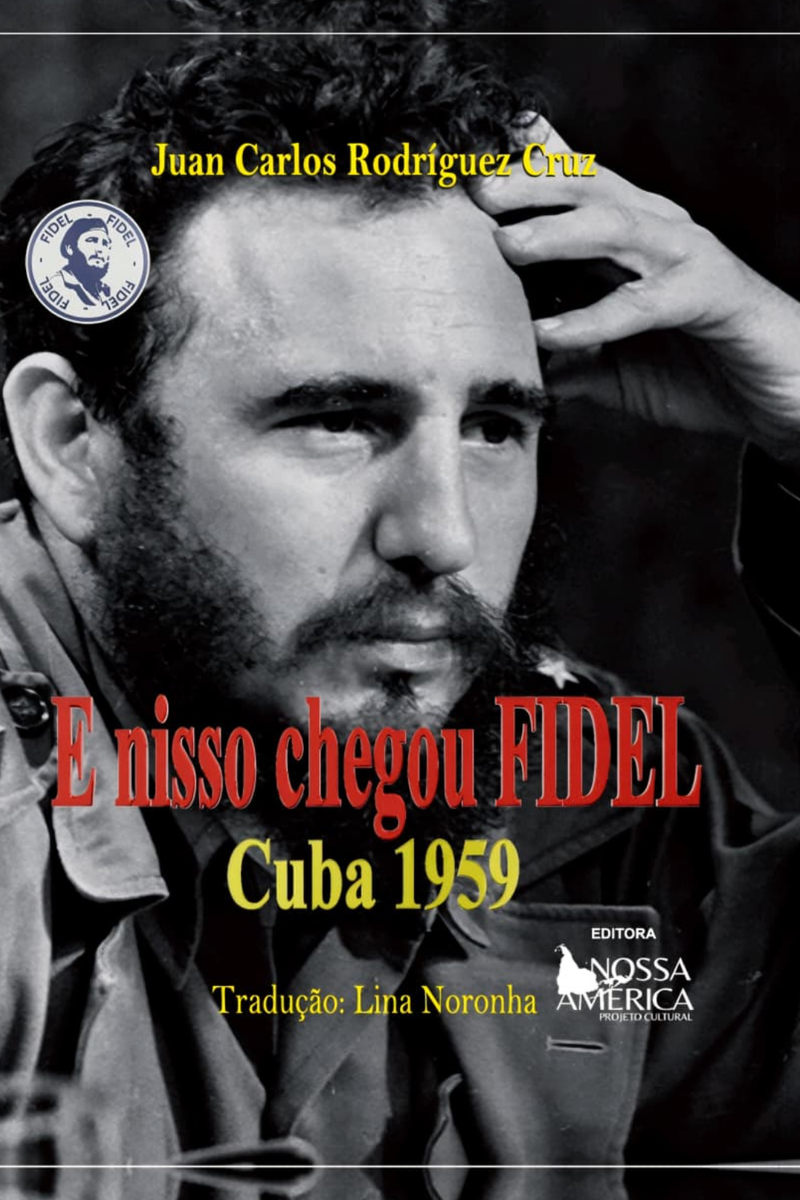 E nisso chegou Fidel: Cuba 1959
